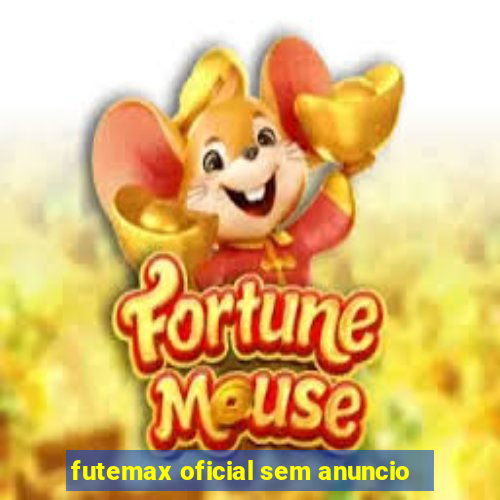 futemax oficial sem anuncio